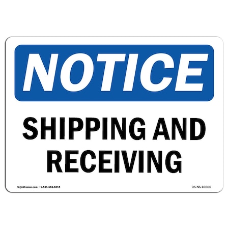 Signmission Safety Sign, OSHA Notice, 12" Height, NOTICE Shipping And Receiving Sign, Landscape OS-NS-D-1218-L-16560